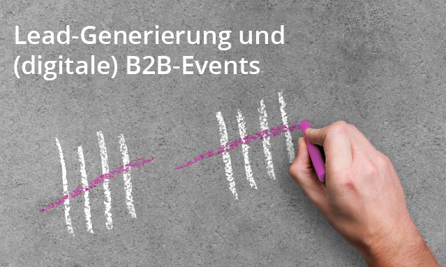 Lead-Generierung und (digitale) B2B-Events