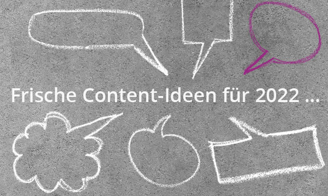 Frische Content-Ideen für 2022 ...
